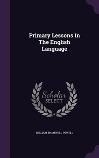 Enlarge image Cover: Primary Lessons In The English Language - Palala Press