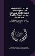 Cover: Proceedings of the Philadelphia and National Conferences on the Construction Industries - Palala Press