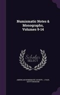 Cover: Numismatic Notes & Monographs, Volumes 9-14 - Palala Press