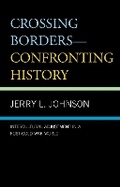 Cover: Crossing Borders--Confronting History - University Press of America