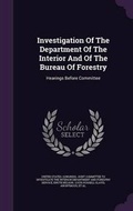 Cover: Investigation of the Department of the Interior and of the Bureau of Forestry - Palala Press