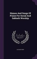 Cover: Hymns and Songs of Praise for Social and Sabbath Worship - Palala Press