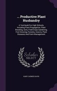 Abbildung von: ... Productive Plant Husbandry - Palala Press