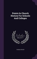 Cover: Points In Church History For Schools And Colleges - Palala Press