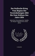 Cover: Der Russische Krieg Vom Beginn Der Verwickelungen 1852 Bis Zum Schluss Des Jahrs 1854 - Palala Press