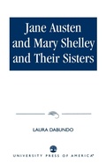 Cover: Jane Austen and Mary Shelley and Their Sisters - University Press of America