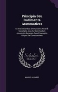 Cover: Principia Seu Rudimenta Grammatices - Palala Press