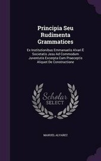 Enlarge image Cover: Principia Seu Rudimenta Grammatices - Palala Press