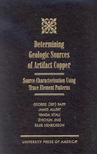Enlarge image Cover: Determining Geologic Sources of Artifact Copper - University Press of America