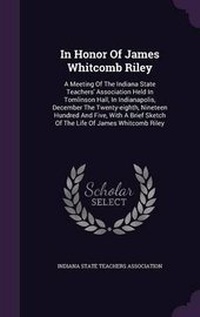 Enlarge image Cover: In Honor of James Whitcomb Riley - Palala Press