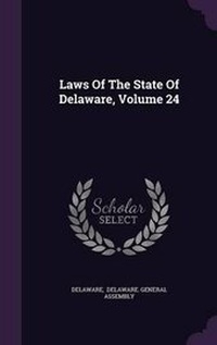 Enlarge image Cover: Laws Of The State Of Delaware, Volume 24 - Palala Press