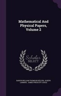 Abbildung von: Mathematical and Physical Papers, Volume 2 - Palala Press