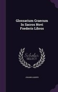 Cover: Glossarium Graecum in Sacros Novi Foederis Libros - Palala Press
