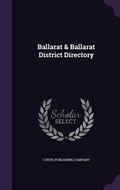 Cover: Ballarat & Ballarat District Directory - Palala Press
