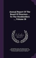 Cover: Annual Report of the Board of Directors ... to the Stockholders ..., Volume 38 - Palala Press