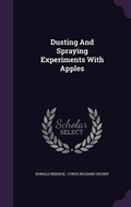 Cover: Dusting And Spraying Experiments With Apples - Palala Press