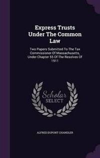 Abbildung von: Express Trusts Under The Common Law - Palala Press