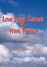 Abbildung von: Love Thine Enemas & Heal Thyself - AuthorHouse