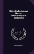 Cover: Notes On Bachman's Warbler (helminthophila Bachmani) - Palala Press