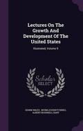 Cover: Lectures on the Growth and Development of the United States - Palala Press