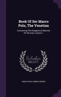 Abbildung von: Book Of Ser Marco Polo, The Venetian - Palala Press