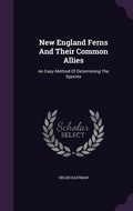 Cover: New England Ferns And Their Common Allies - Palala Press