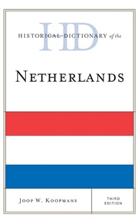 Enlarge image Cover: Historical Dictionary of the Netherlands - Rowman & Littlefield Publishers