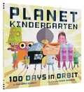 Cover: Planet Kindergarten: 100 Days in Orbit - Chronicle Books