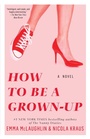 Cover: How to Be a Grown-Up - Atria Books