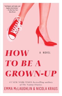 Enlarge image Cover: How to Be a Grown-Up - Atria Books