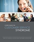Cover: Overcoming the Customer Service Syndrome: How to Achieve AND Sustain High Customer Satisfaction - Kendall/Hunt Publishing Co ,U.S.