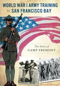 Cover: World War I Army Training by San Francisco Bay - Arcadia Publishing (SC)