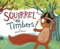 Cover: Fiction Picture Books Squirrel Me Timbers - Capstone Press