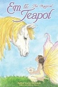 Cover: Em & the Magical Teapot - Xulon Press