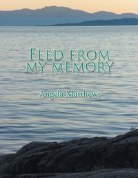Enlarge image Cover: Feed from My Memory - Xlibris