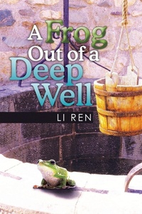 Enlarge image Cover: A Frog Out of a Deep Well - Xlibris