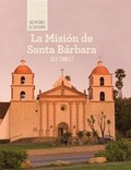 Cover: La Mision de Santa Barbara (Discovering Mission Santa Barbara) - Cavendish Square Publishing