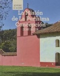 Cover: La Mision de la Purisima Concepcion (Discovering Mission La Purisima Concepcion) - Cavendish Square Publishing