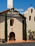Cover: La Mision de Santa Ines (Discovering Mission Santa Ines) - Cavendish Square Publishing
