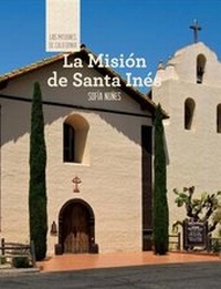 Enlarge image Cover: La Mision de Santa Ines (Discovering Mission Santa Ines) - Cavendish Square Publishing