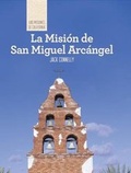 Cover: La Mision de San Miguel Arcangel (Discovering Mission San Miguel Arcangel) - Cavendish Square Publishing