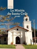 Cover: La Mision de Santa Cruz (Discovering Mission Santa Cruz) - Cavendish Square Publishing