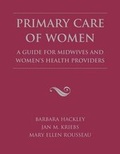 Cover: Primary Care of Women: A Guide for Midwives and Women's Health Providers - Jones and Bartlett Publishers, Inc