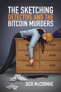 Cover: The Sketching Detective and the Bitcoin Murders - Xlibris