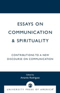 Cover: Essays on Communication & Spirituality - University Press of America