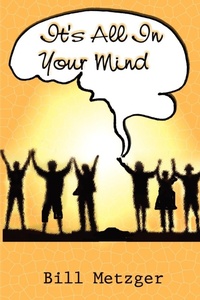 Enlarge image Cover: It's All in Your Mind - AuthorHouse