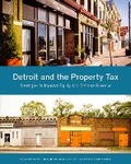 Cover: Detroit and the Property Tax - Strategies to Improve Equity and Enhance Revenue - Lincoln Institute of Land Policy