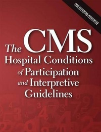 Enlarge image Cover: The CMS Conditions of Participation and Interpretive Guidelines (2015 Update) - Hcpro, a Division of Simplify Compliance