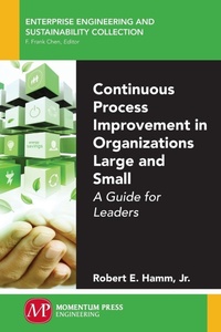 Enlarge image Cover: Continuous Process Improvement in Organizations Large and Small - Momentum Press