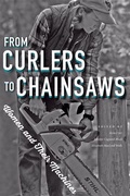 Cover: From Curlers to Chainsaws - Michigan State University Press